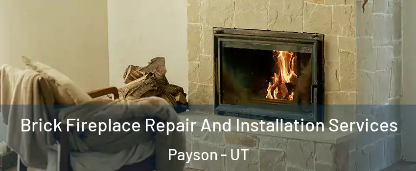  Brick Fireplace Repair And Installation Services Payson - UT