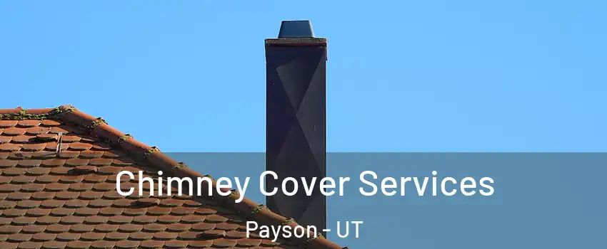  Chimney Cover Services Payson - UT
