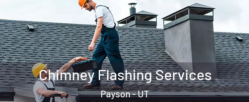  Chimney Flashing Services Payson - UT