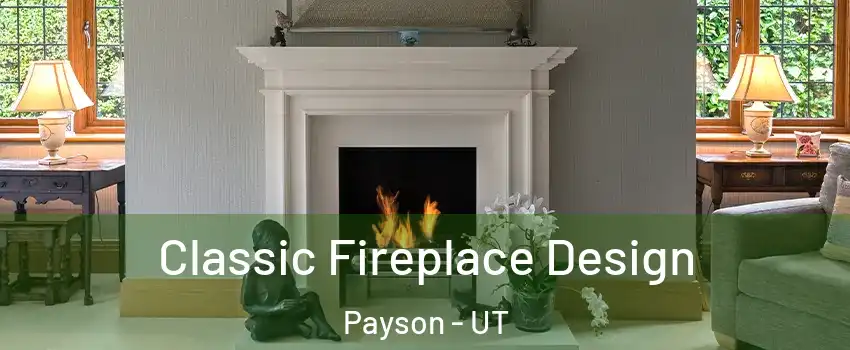  Classic Fireplace Design Payson - UT