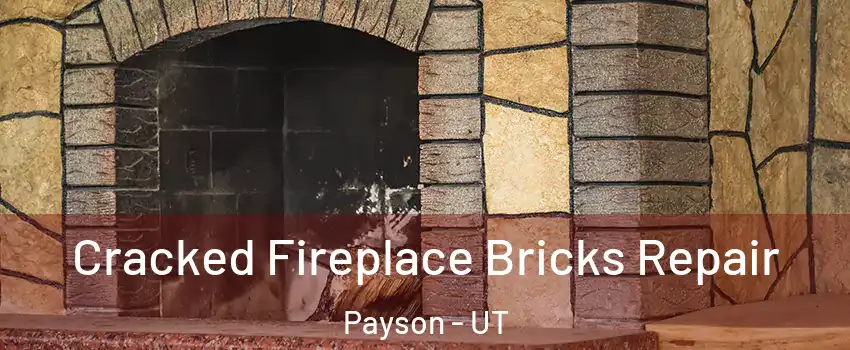  Cracked Fireplace Bricks Repair Payson - UT