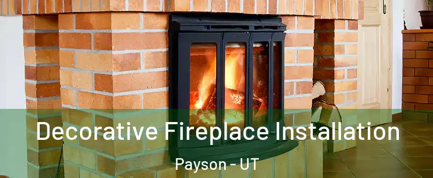  Decorative Fireplace Installation Payson - UT