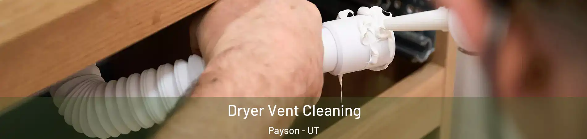  Dryer Vent Cleaning Payson - UT