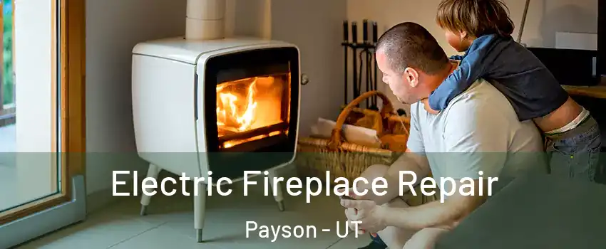  Electric Fireplace Repair Payson - UT