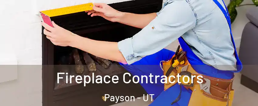  Fireplace Contractors Payson - UT