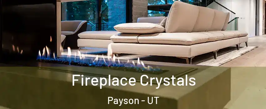  Fireplace Crystals Payson - UT
