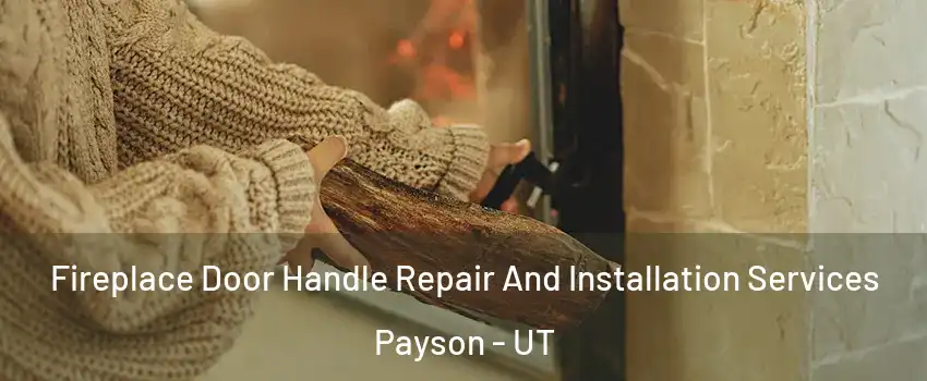  Fireplace Door Handle Repair And Installation Services Payson - UT