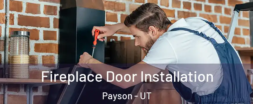  Fireplace Door Installation Payson - UT