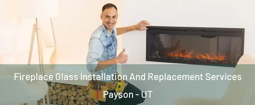  Fireplace Glass Installation And Replacement Services Payson - UT