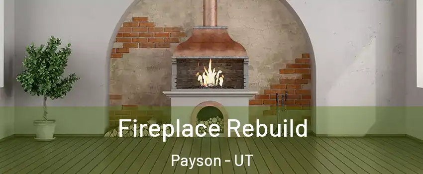  Fireplace Rebuild Payson - UT