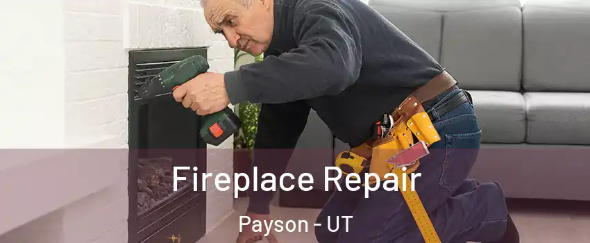  Fireplace Repair Payson - UT