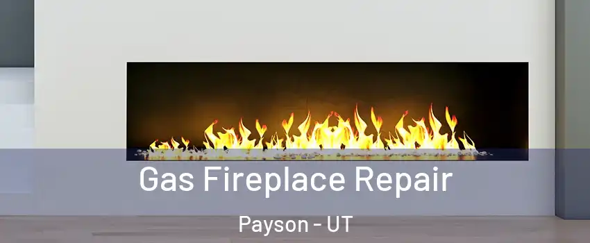  Gas Fireplace Repair Payson - UT