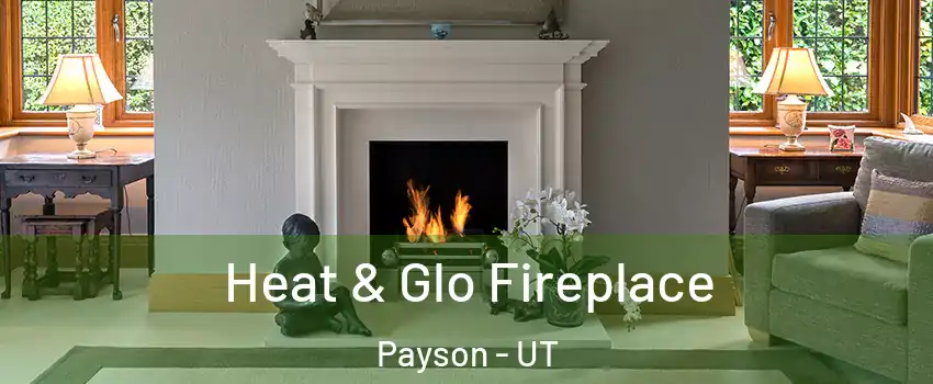  Heat & Glo Fireplace Payson - UT