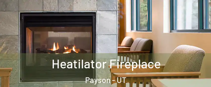 Heatilator Fireplace Payson - UT