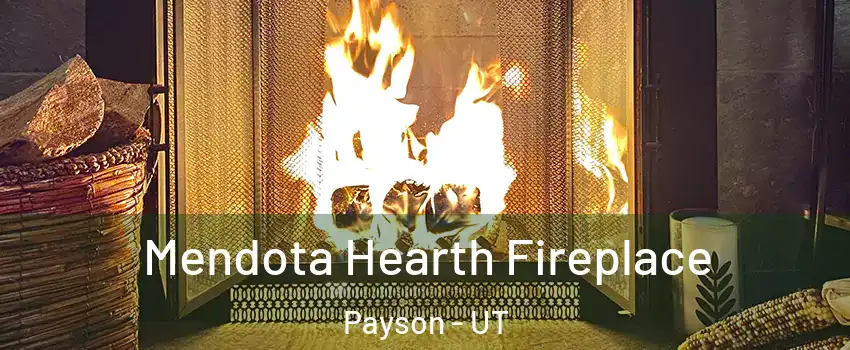  Mendota Hearth Fireplace Payson - UT