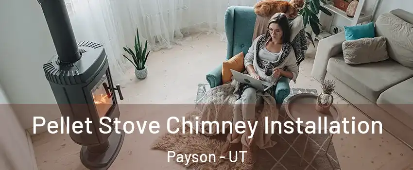  Pellet Stove Chimney Installation Payson - UT