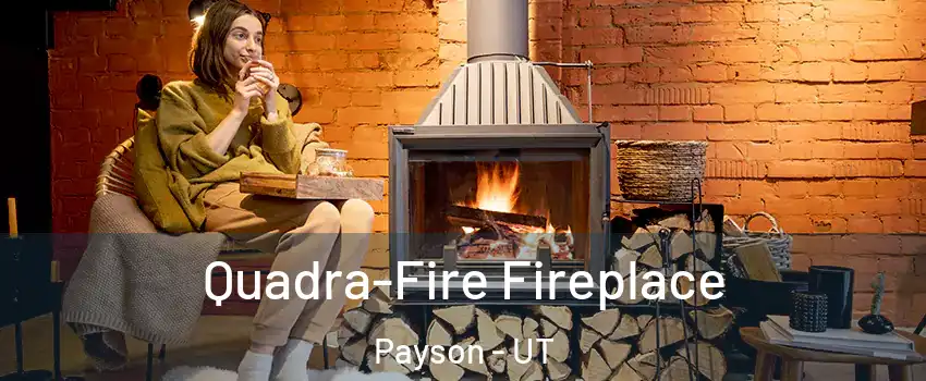  Quadra-Fire Fireplace Payson - UT
