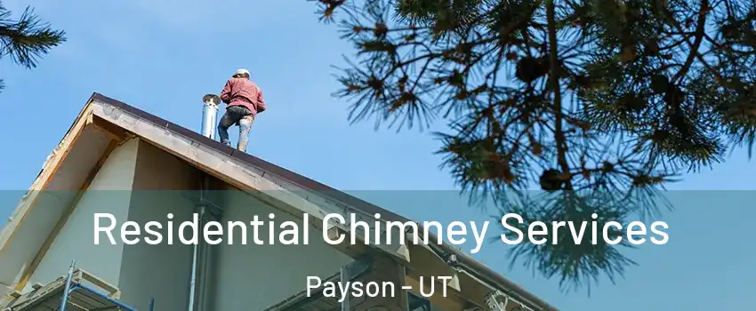  Residential Chimney Services Payson - UT