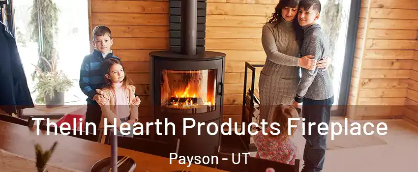  Thelin Hearth Products Fireplace Payson - UT