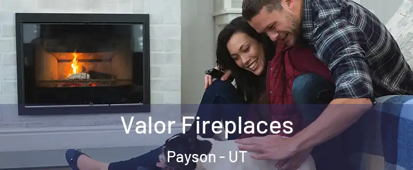  Valor Fireplaces Payson - UT
